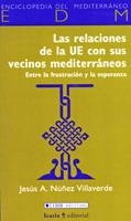 RELACIONES DE LA UE CON SUS VECINOS MEDITERRANEOS, LAS. ENTR | 9788474267815 | NUÑEZ VILLAVERDE, JESUS A. | Llibreria La Gralla | Librería online de Granollers