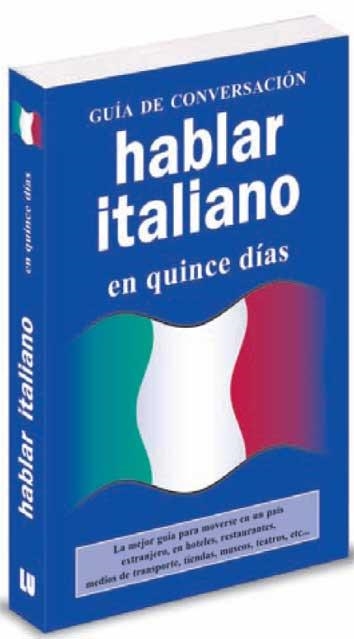 GUIA CONVERSA ITALIANO HABLAR ITALIANO EN 15 DIAS | 9788496445086 | ANÓNIMO | Llibreria La Gralla | Llibreria online de Granollers