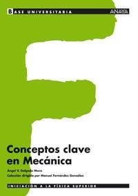 CONCEPTOS CLAVE EN MECANICA (BASE UNIVERSITARIA) | 9788466743884 | DELGADO MORA, ANGEL V. | Llibreria La Gralla | Llibreria online de Granollers