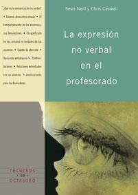 EXPRESION NO VERBAL EN EL PROFESORADO, LA | 9788480637244 | NEILL, SEAN / CASWELL, CHRIS | Llibreria La Gralla | Llibreria online de Granollers