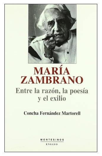 MARIA ZAMBRANO ENTRE LA RAZON LA POESIA Y EL EXILIO | 9788495776907 | FERNANDEZ MARTORELL, CONCHA | Llibreria La Gralla | Llibreria online de Granollers