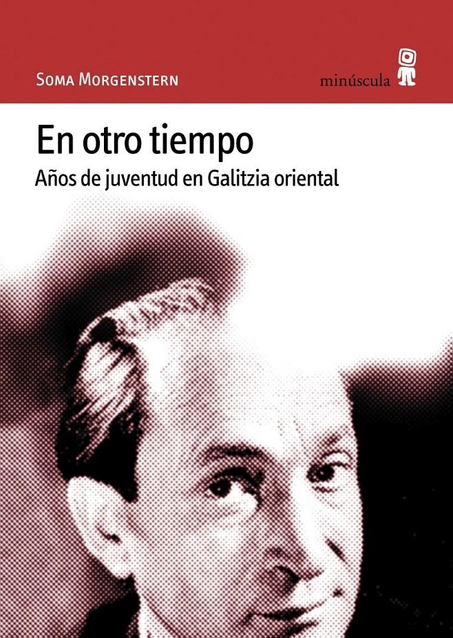 EN OTRO TIEMPO. AÑOS DE JUVENTUD EN GALITZIA ORIENTAL | 9788495587251 | MORGENSTERN, SOMA | Llibreria La Gralla | Librería online de Granollers