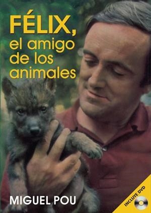 FELIX EL AMIGO DE LOS ANIMALES (+DVD) | 9788495495631 | POU,MIGUEL | Llibreria La Gralla | Librería online de Granollers