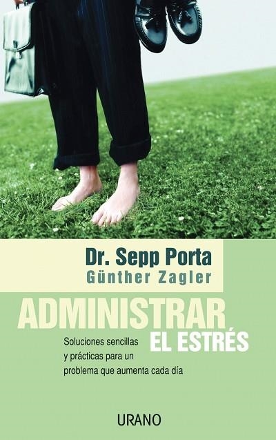 ADMINISTRAR EL ESTRES | 9788479535971 | PORTA, DR. SEPP / ZAGLER, GUNTHER | Llibreria La Gralla | Llibreria online de Granollers