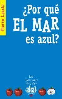 POR QUE EL MAR ES AZUL? (MANZANAS DEL SABER) | 9788446020806 | LASZLO, PIERRE | Llibreria La Gralla | Llibreria online de Granollers