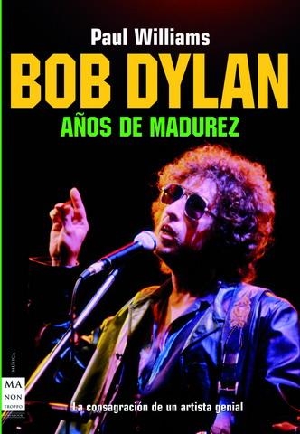 BOB DYLAN. AÑOS DE MADUREZ | 9788496222342 | WILLIAMS, PAUL | Llibreria La Gralla | Llibreria online de Granollers