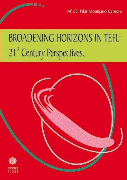 BROADENING HORIZONS IN TEFL: 21ST CENTURY PERSPECTIVES (ENG) | 9788497002257 | MONTIJANO CABRERA, Mª DEL PILAR | Llibreria La Gralla | Llibreria online de Granollers