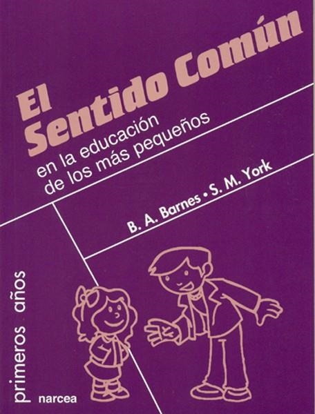 SENTIDO COMUN EN LA EDUCACION DE LOS MAS PEQUEÑOS, EL | 9788427714618 | BARNES, B.A. / YORK, S.M. | Llibreria La Gralla | Librería online de Granollers