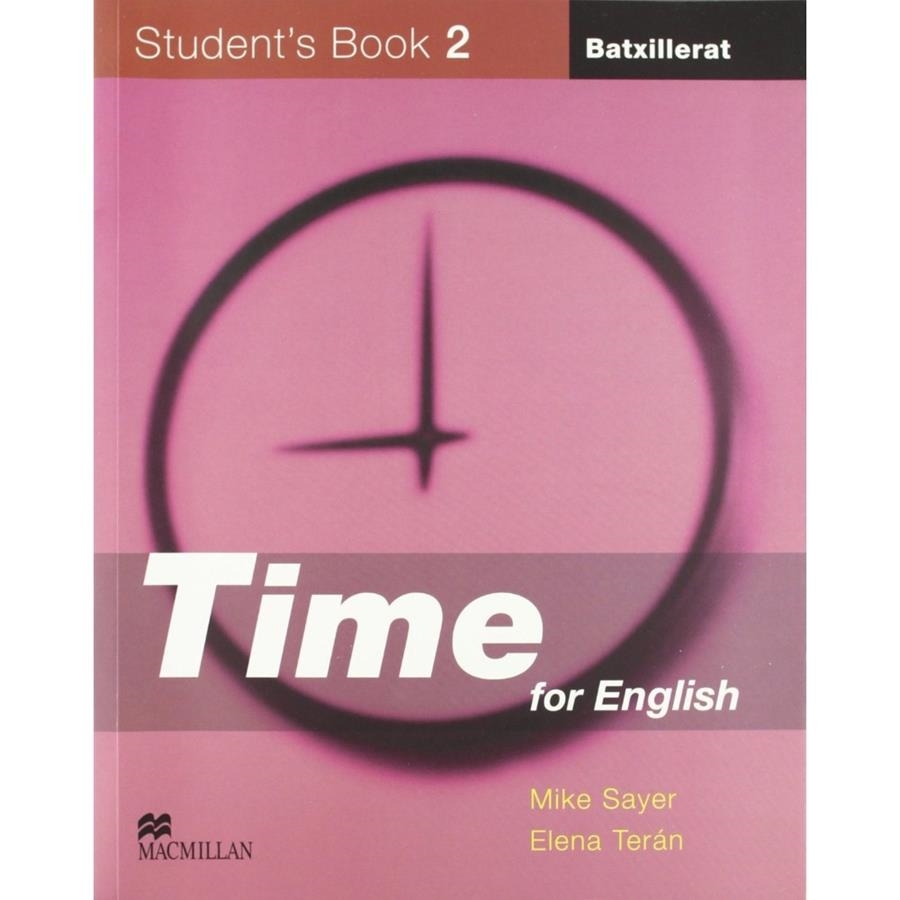 TIME FOR ENGLISH 2N BATX STUDENT'S | 9781405066853 | TERAN, E./SAYER, M. | Llibreria La Gralla | Llibreria online de Granollers