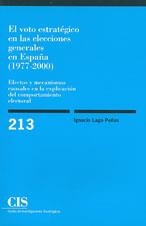 VOTO ESTRATEGICO EN LAS ELECCIONES GENERALES DE ESPAÑA 1977- | 9788474763768 | LAGO PEÑAS, IGNACIO | Llibreria La Gralla | Librería online de Granollers