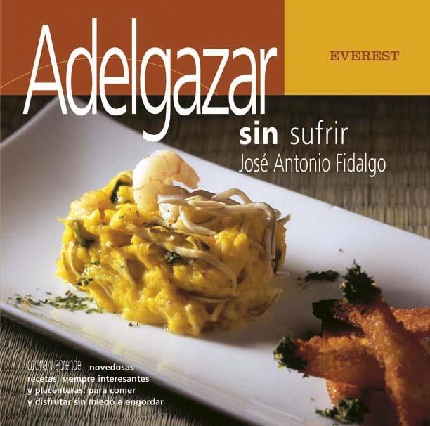 ADELGAZA SIN SUFRIR | 9788424184186 | FIDALGO, JUAN ANTONIO | Llibreria La Gralla | Llibreria online de Granollers