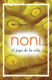 NONI. EL JUGO DE LA VIDA | 9788497771979 | LAWSON, JACK | Llibreria La Gralla | Librería online de Granollers