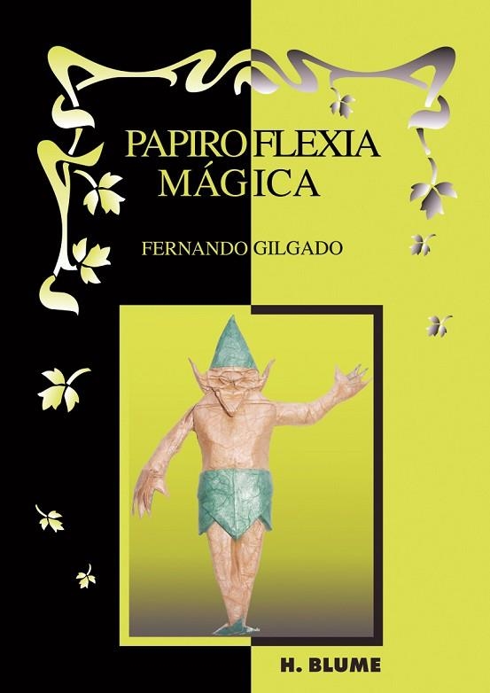 PAPIROFLEXIA MAGICA | 9788489840560 | GILGADO, FERNANDO | Llibreria La Gralla | Llibreria online de Granollers