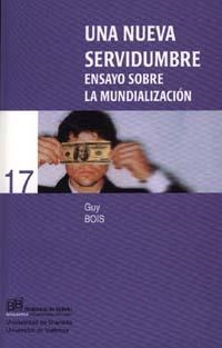 NUEVA SERVIDUMBRE, UNA. ENSAYO SOBRE LA MUNDIALIZACION | 9788433831316 | BOIS, GUY | Llibreria La Gralla | Llibreria online de Granollers