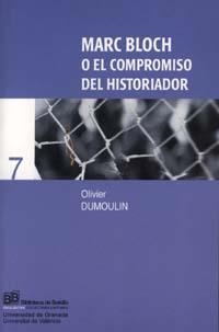 MARC BLOCH O EL COMPROMISO DEL HISTORIADOR | 9788433829634 | DUMOULIN, OLIVIER | Llibreria La Gralla | Librería online de Granollers