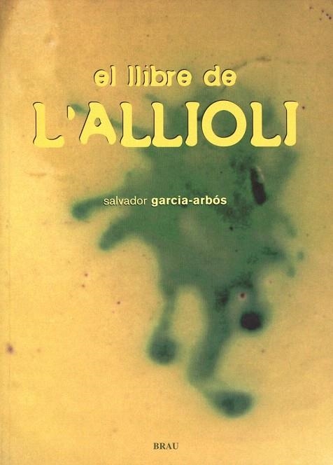 LLIBRE DE L'ALLIOLI, EL | 9788495946515 | GARCIA-ARBOS, SALVADOR | Llibreria La Gralla | Llibreria online de Granollers