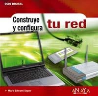 CONSTRUYE Y CONFIGURA TU RED (OCIO DIGITAL) | 9788441518421 | SOPER, MARK EDWARD | Llibreria La Gralla | Librería online de Granollers