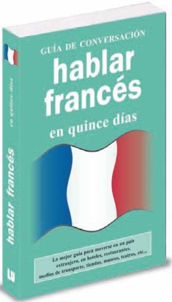 HABLAR FRANCES EN QUINCE DIAS | 9788496445062 | ANÓNIMO | Llibreria La Gralla | Librería online de Granollers