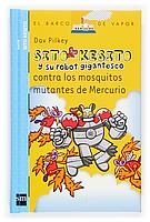 SITO KESITO Y SU ROBOT GIGANTESCO CONTRA LOS MOSQUITOS MUTAN | 9788434844520 | PILKEY, DAV | Llibreria La Gralla | Llibreria online de Granollers