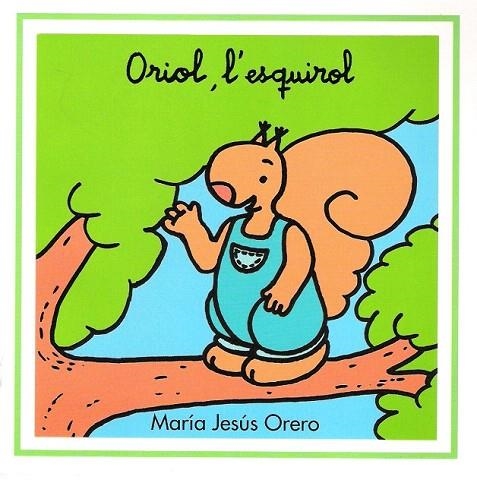 ORIOL, L'ESQUIROL | 9788481315561 | ORERO, MARIA JESUS | Llibreria La Gralla | Llibreria online de Granollers