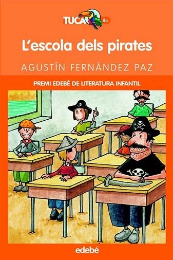 ESCOLA DELS PIRATES, L' (TUCAN TARONJA 8 ANYS) | 9788423673346 | FERNANDEZ PAZ, AGUSTIN | Llibreria La Gralla | Llibreria online de Granollers