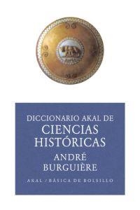 DICCIONARIO AKAL DE CIENCIAS HISTORICAS | 9788446012566 | BURGUIERE, ANDRE | Llibreria La Gralla | Librería online de Granollers