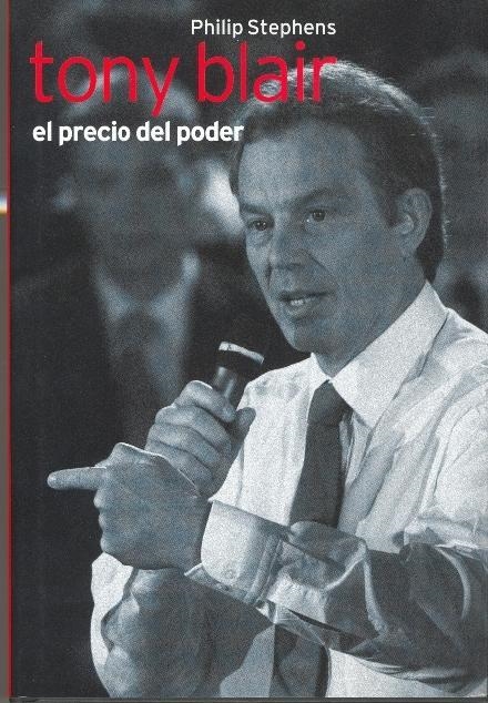 TONY BLAIR. EL PRECIO DEL PODER | 9788441321038 | STEPHENS, PHILIP | Llibreria La Gralla | Librería online de Granollers