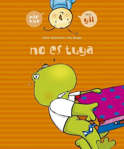 NO ES TUYA (PILO Y LIA) | 9788426357984 | ECHEVARRIA, ESTHER / BURGOS, INES | Llibreria La Gralla | Llibreria online de Granollers