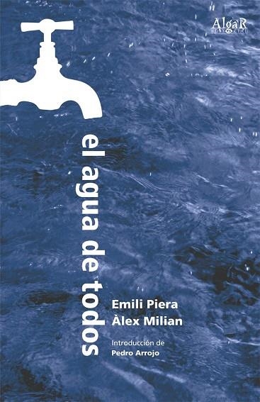 AGUA DE TODOS, EL | 9788496514027 | PIERA, EMILI / MILIAN, ÀLEX | Llibreria La Gralla | Librería online de Granollers