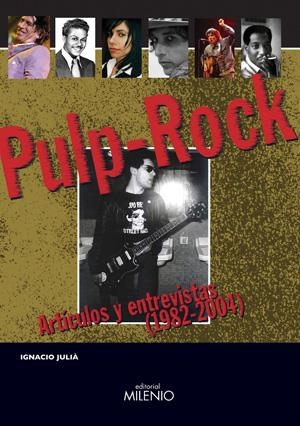 PULP-ROCK ARTICULOS Y ENTREVISTAS 1982-2004 | 9788497431538 | JULIÀ, IGNACIO | Llibreria La Gralla | Llibreria online de Granollers