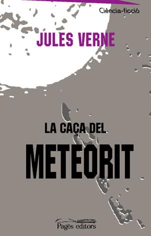 CAÇA DEL METEORIT, LA (CIENCIA FICCIO 17) | 9788497792929 | VERNE, JULES | Llibreria La Gralla | Llibreria online de Granollers