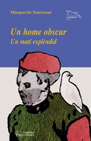 HOME OBSCUR, UN / UN MATI ESPLENDID | 9788497792622 | YOURCENAR, MARGUERITE | Llibreria La Gralla | Llibreria online de Granollers