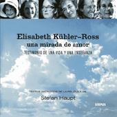 MIRADA DE AMOR, UNA (AMB DVD) | 9788496483019 | KUBLER ROSS, ELISABETH | Llibreria La Gralla | Llibreria online de Granollers