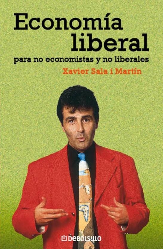 ECONOMIA LIBERAL PARA NO ECONOMISTAS Y NO LIBERALES (DB 136) | 9788497936316 | SALA I MARTIN, XAVIER | Llibreria La Gralla | Llibreria online de Granollers