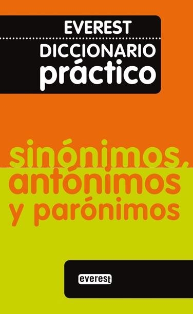 DICCIONARIO PRACTICO SINONIMOS ANTONIMOS Y PARONIMOS EVEREST | 9788424112189 | EQUIPO LEXICOGRÁFICO EVEREST | Llibreria La Gralla | Llibreria online de Granollers