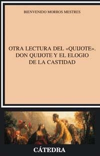 OTRA LECTURA DEL QUIJOTE. DON QUIJOTE Y EL ELOGIO DE LA CAST | 9788437622217 | MORROS MESTRES, BIENVENIDO | Llibreria La Gralla | Llibreria online de Granollers