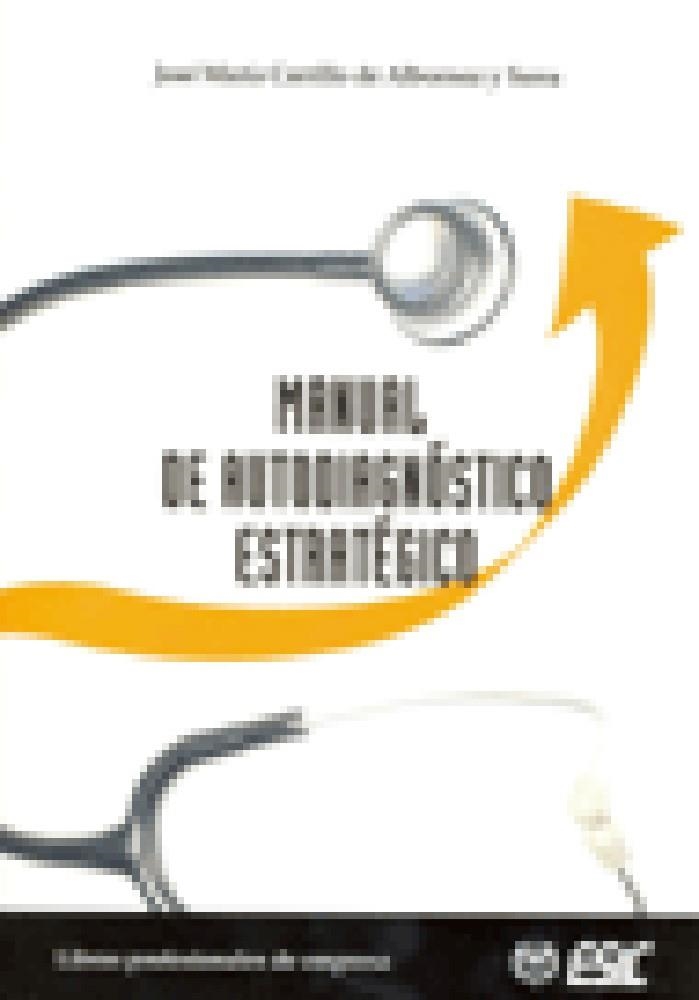 MANUAL DE AUTODIAGNOSTICO ESTRATEGICO | 9788473564168 | CARRILLO DE ALBORNOZ Y SERRA, JOSE MARIA | Llibreria La Gralla | Llibreria online de Granollers