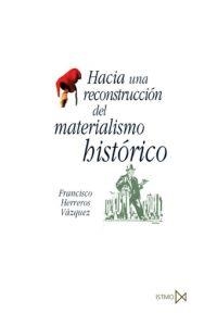 HACIA UNA RECONSTRUCCION DEL MATERIALISMO HISTORICO | 9788470904554 | HERREROS VAZQUEZ, FRANCISCO | Llibreria La Gralla | Llibreria online de Granollers