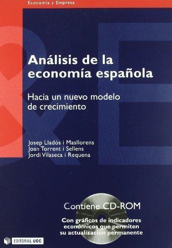 ANALISIS DE LA ECONOMIA ESPAÑOLA. HACIA UN NUEVO MODELO DE C | 9788497881418 | LLADOS, JOSEP / TORRENT, JOAN / VILASECA, JORDI | Llibreria La Gralla | Llibreria online de Granollers