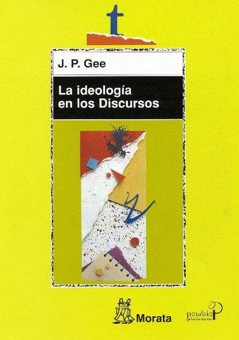 IDEOLOGIA EN LOS DISCURSOS, LA | 9788471124975 | GEE, JAMES PAUL | Llibreria La Gralla | Llibreria online de Granollers