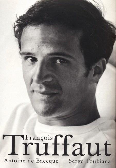 FRANÇOIS TRUFFAUT | 9788486702700 | BAECQUE, A. DE : TOUBIANA, S. | Llibreria La Gralla | Llibreria online de Granollers