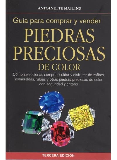 PIEDRAS PRECIOSAS DE COLOR.GUÍA PARA COMPRAR Y VENDER | 9788428215657 | MATLINS, ANTOINETTE | Llibreria La Gralla | Librería online de Granollers