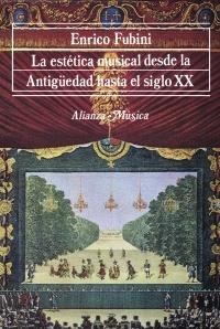 ESTETICA MUSICAL DESDE LA ANTIGUEDAD HASTA EL SIGLO XX, LA | 9788420690711 | FUBINI, ENRICO | Llibreria La Gralla | Llibreria online de Granollers