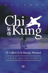 CHI KUNG. EL CULTIVO DE LA ENERGIA PERSONAL | 9788489897052 | MACRITCHIE, JAMES | Llibreria La Gralla | Llibreria online de Granollers