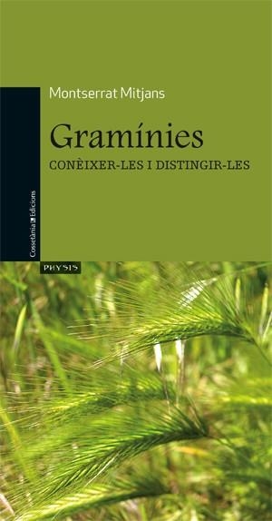 GRAMÍNIES. CONÈIXER-LES I DISTINGIR-LES (PHYSIS) | 9788497918862 | MITJANS, MONTSERRAT | Llibreria La Gralla | Llibreria online de Granollers