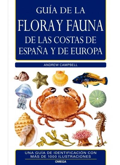 GUIA DE LA FLORA Y FAUNA DE LAS COSTAS DE ESPAÑA Y EUROPA | 9788428215008 | CAMPBELL, ANDREW | Llibreria La Gralla | Librería online de Granollers