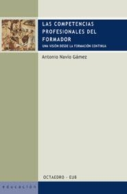 COMPETENCIAS PROFESIONALES DEL FORMADOR, LAS | 9788480637527 | NAVIO GAMEZ, ANTONIO | Llibreria La Gralla | Llibreria online de Granollers