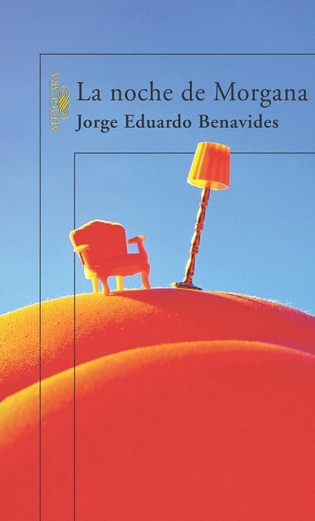 NOCHE DE MORGANA, LA | 9788420467344 | BENAVIDES, JORGE EDUARDO | Llibreria La Gralla | Librería online de Granollers