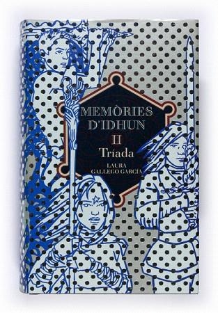 MEMORIES D'IDHUN II. TRIADA  (CATALA) | 9788466112697 | GALLEGO GARCIA, LAURA | Llibreria La Gralla | Llibreria online de Granollers