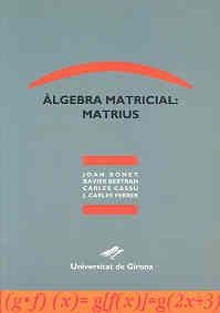 ALGEBRA MATRICIAL:MATRIUS | 9788488762078 | CASSU, CARLES I D'ALTRES | Llibreria La Gralla | Llibreria online de Granollers